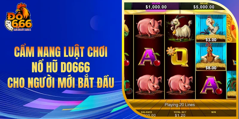 Cẩm nang luật chơi nổ hũ DO666 cho người mới bắt đầu