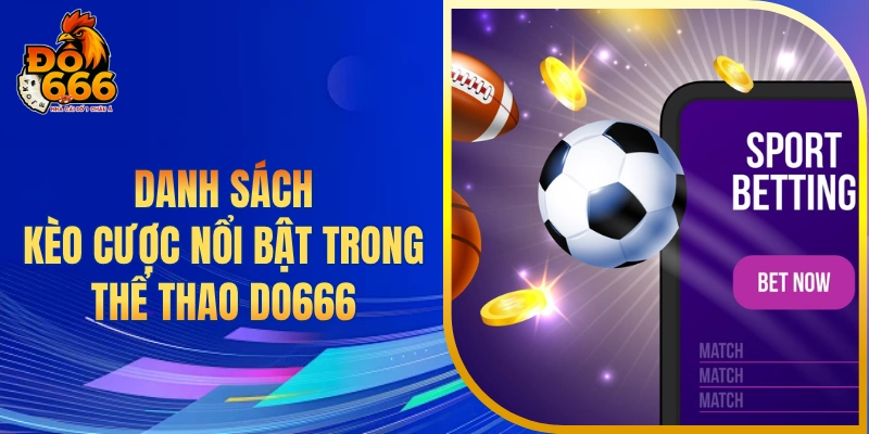 Danh sách kèo cược nổi bật trong thể thao DO666