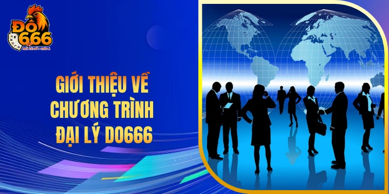 Giới thiệu về chương trình đại lý DO666