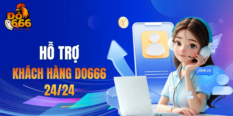 Hỗ trợ khách hàng DO666 24/7