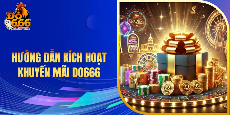 Hướng dẫn kích hoạt khuyến mãi DO666