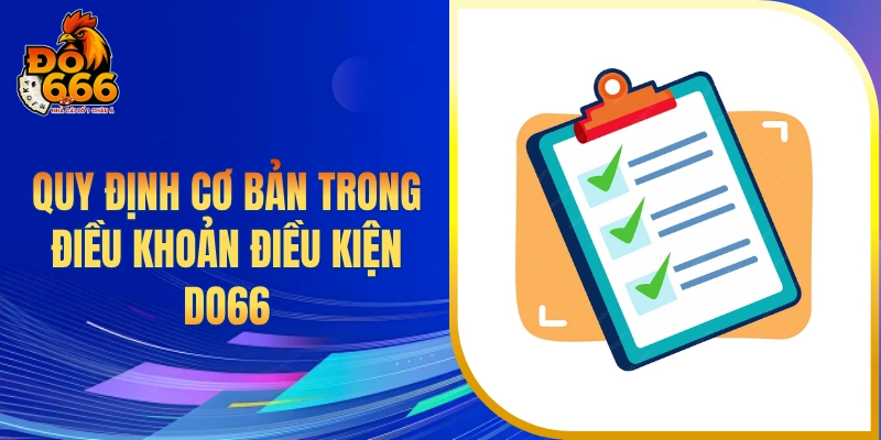 Quy định cơ bản trong điều khoản điều kiện DO66