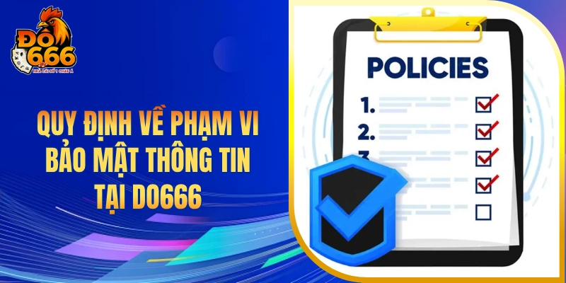 Quy định về phạm vi bảo mật thông tin tại DO666