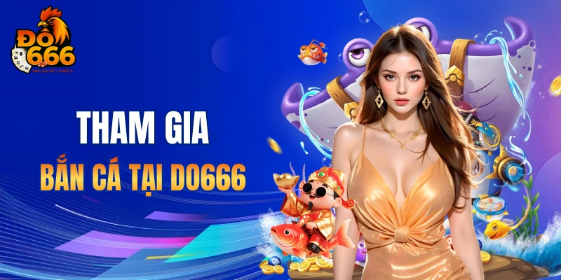 Tham gia bắn cá DO666