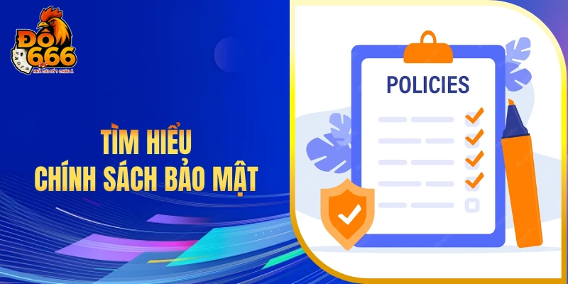 Tìm hiểu chính sách bảo mật