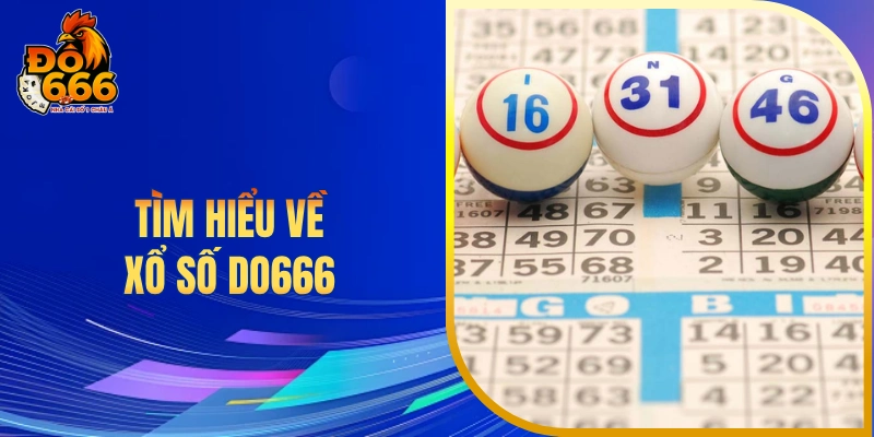 Tìm hiểu về xổ số DO666