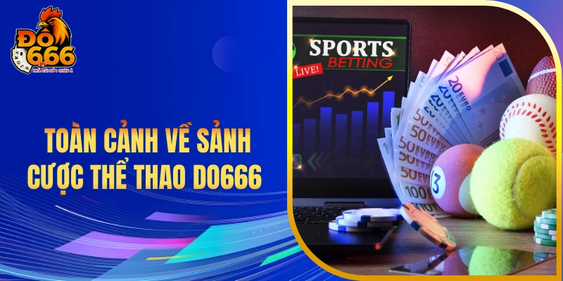 Toàn cảnh về sảnh cược thể thao DO666
